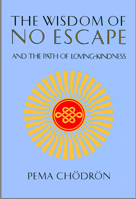 (image for) Wisdom of No Escape: Path to Loving-kindness by Pema Chödrön (PDF)
